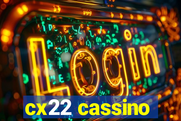 cx22 cassino